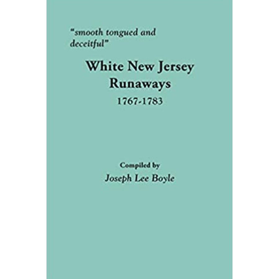 "smooth tongued and deceitful": White New Jersey Runaways, 1767-1783