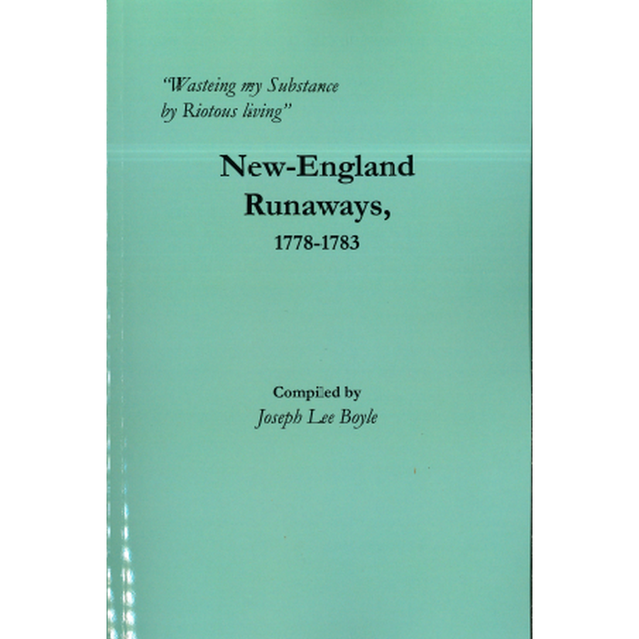 "Wasteing my Substance by Riotous living": New-England Runaways, 1778-1783