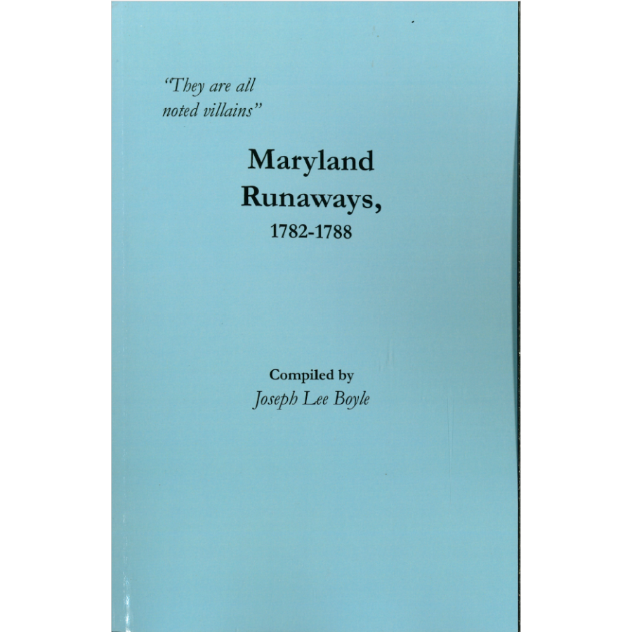 "They are all noted villains": Maryland Runaways, 1782-1788