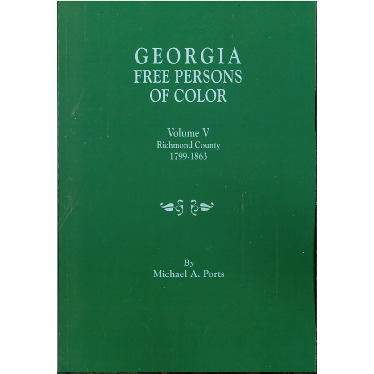 Georgia Free Persons of Color, Volume V: Richmond County, 1799-1863