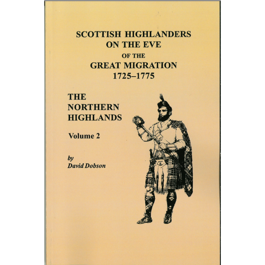Scottish Highlanders on the Eve of the Great Migration, 1725-1775, The Northern Highlands, Volume 2