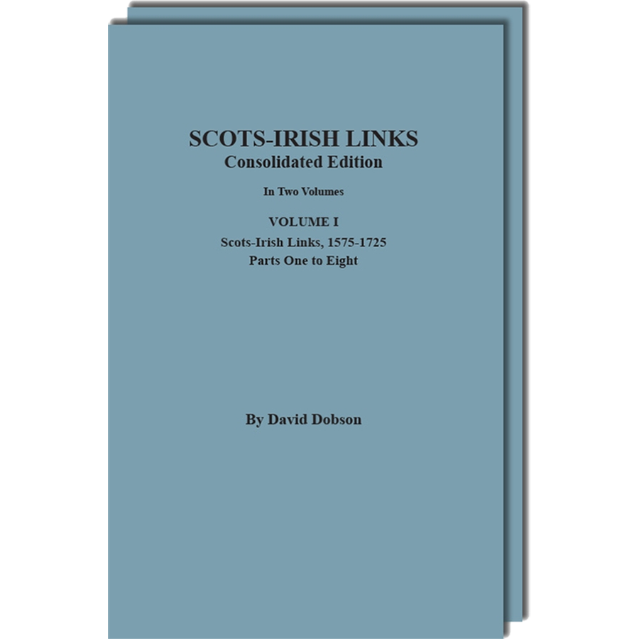 Scots-Irish Links, 1525-1825: Consolidated Edition