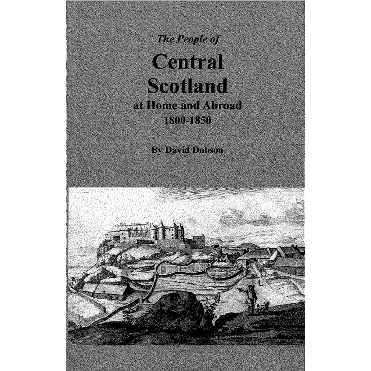 The People of Central Scotland at Home and Abroad, 1800-1850