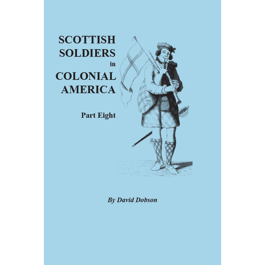 Scottish Soldiers in Colonial America, Part 8