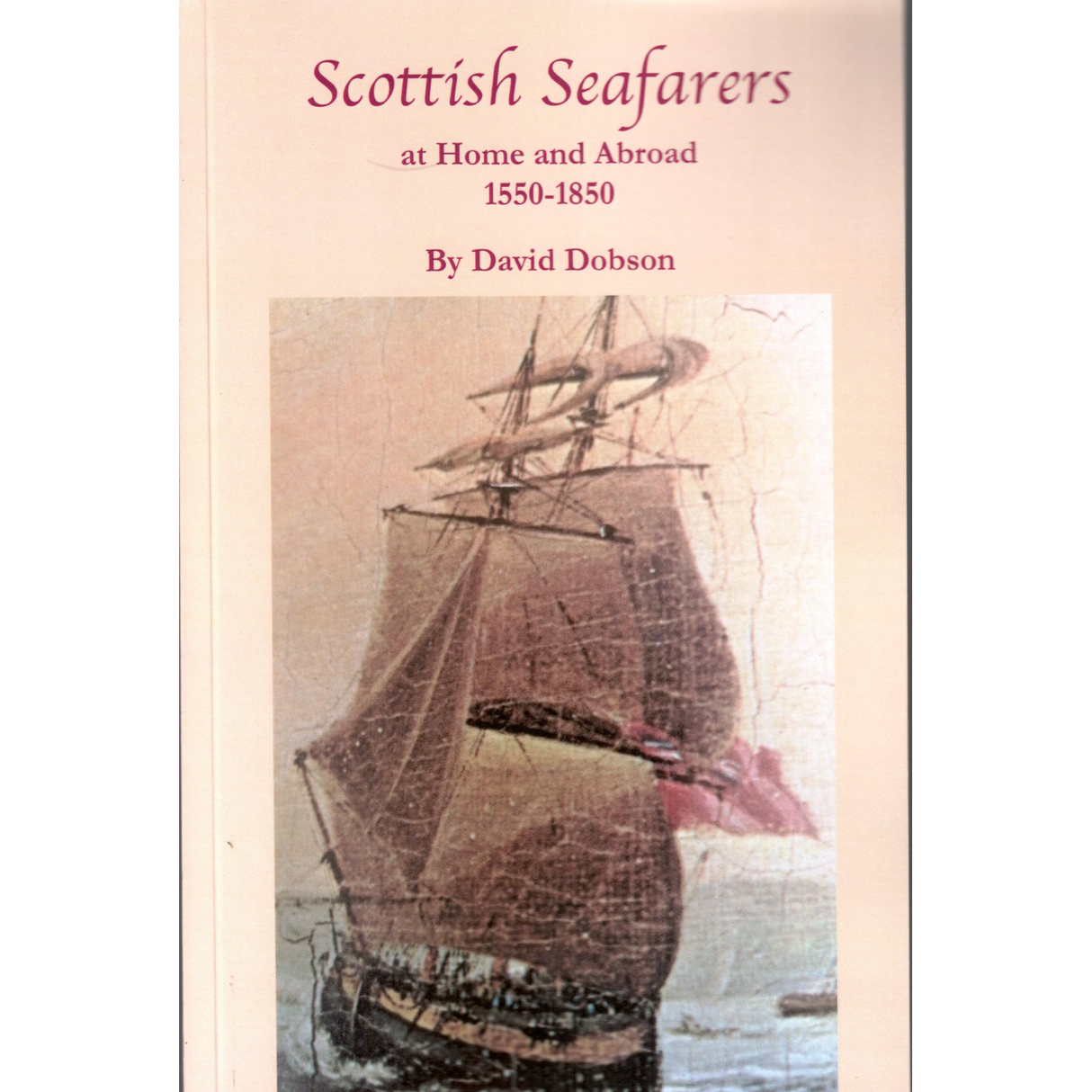 Scottish Seafarers at Home and Abroad, 1550-1850
