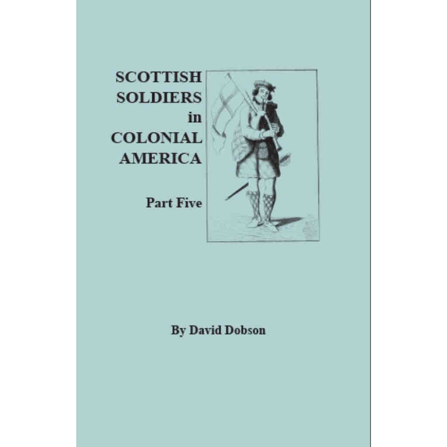 Scottish Soldiers in Colonial America, Part 5