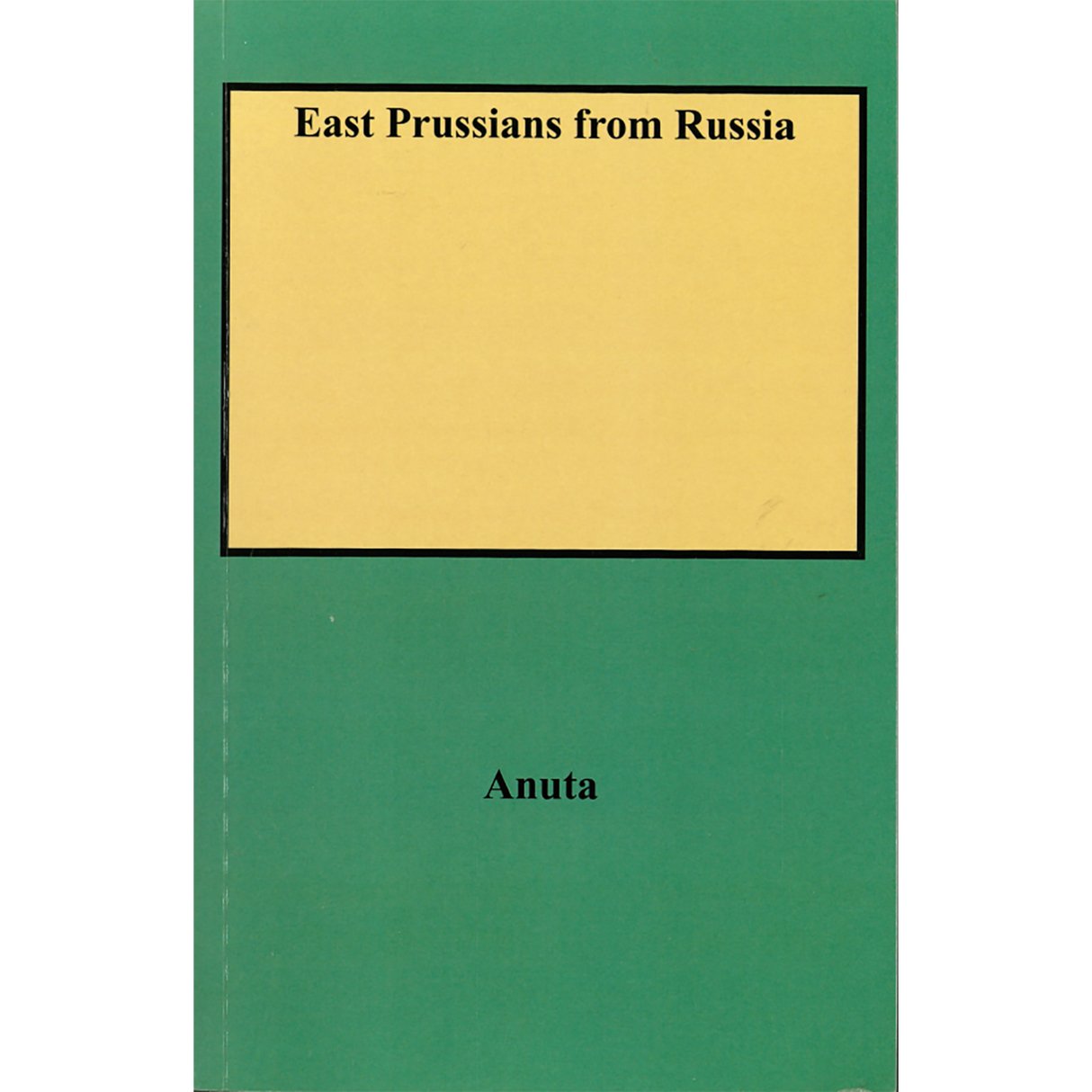 East Prussians from Russia Bound With Supplement to East Prussians from Russia