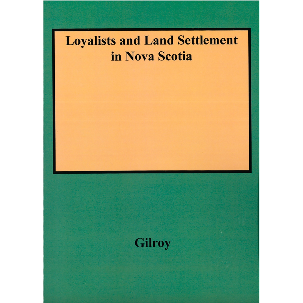 Loyalists and Land Settlement in Nova Scotia