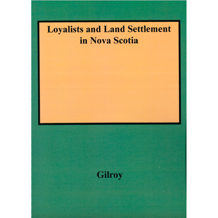 Loyalists and Land Settlement in Nova Scotia