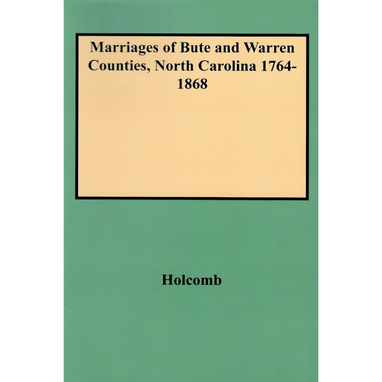 Marriages of Bute and Warren Counties, North Carolina 1764-1868