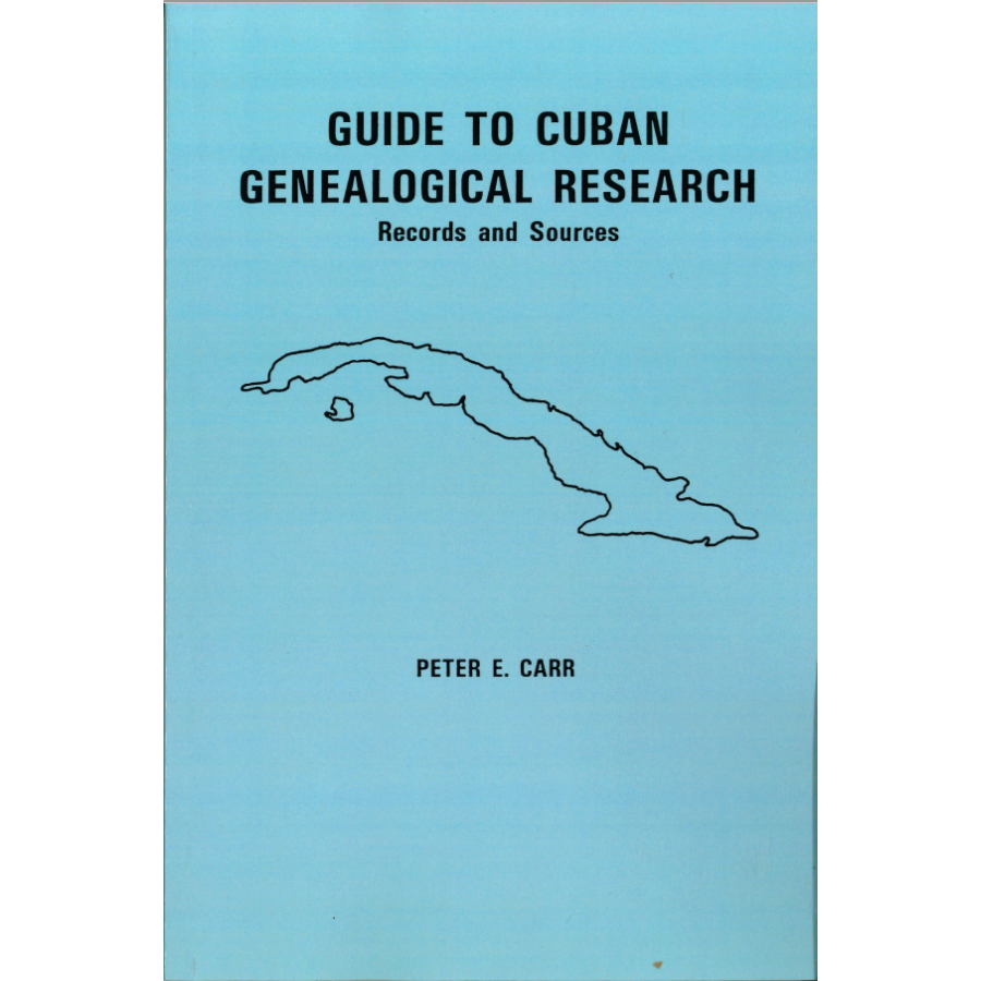 Guide to Cuban Genealogical Research Records and Sources