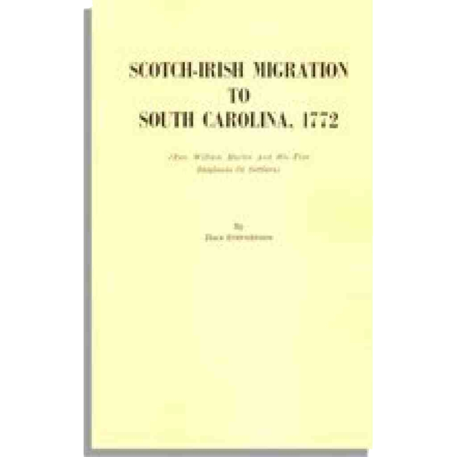 Scotch-Irish Migration to South Carolina, 1772 (Rev. William Martin and His Five Shiploads of Settlers)