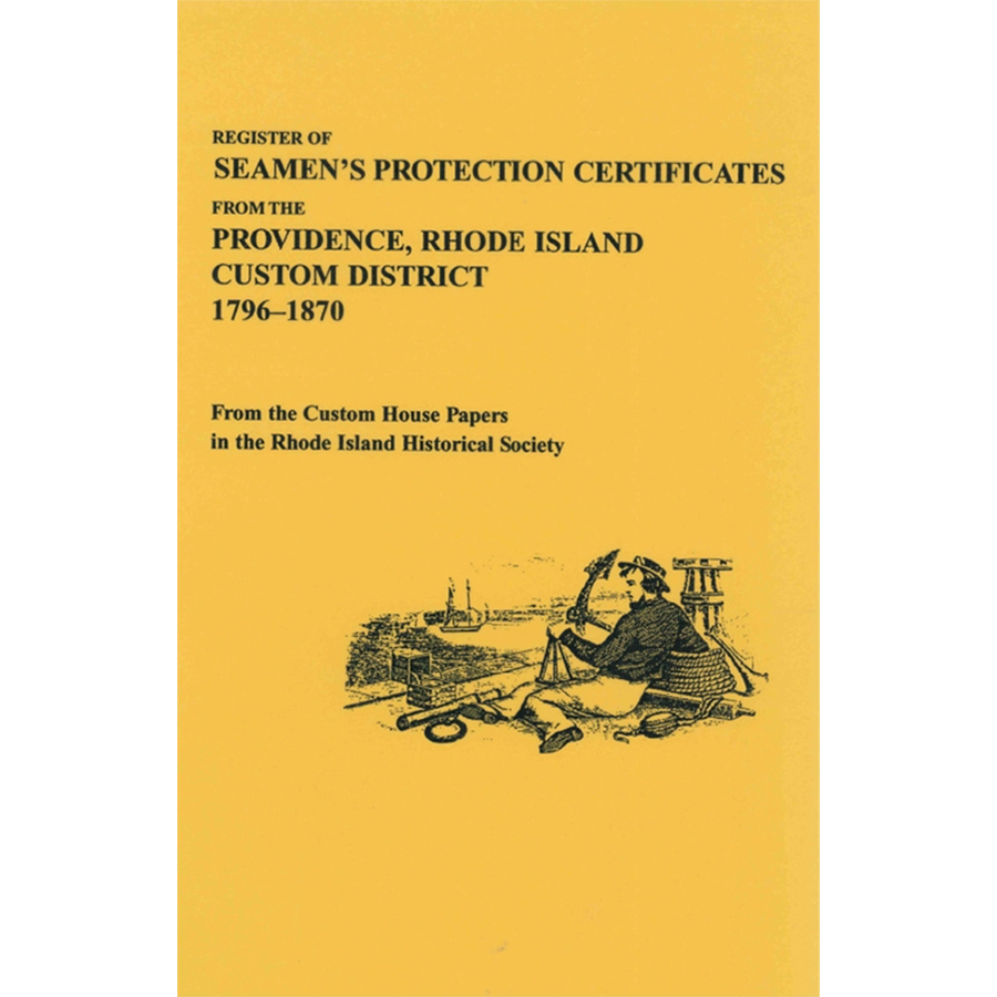 Register of Seamen's Protection Certificates from the Providence, Rhode Island Customs District, 1796-1870