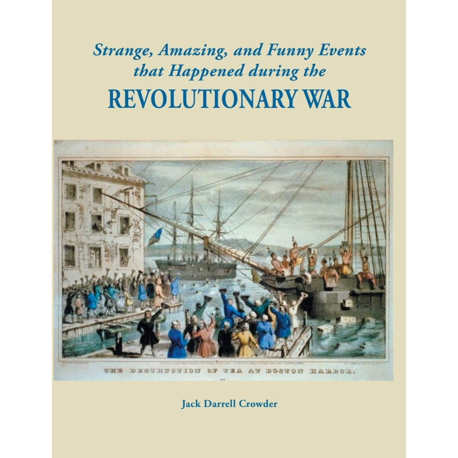 Strange, Amazing, and Funny Events that Happened during the Revolutionary War