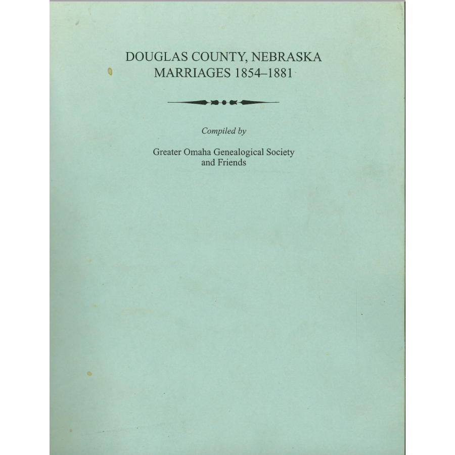 Douglas County, Nebraska Marriages, 1854-1881