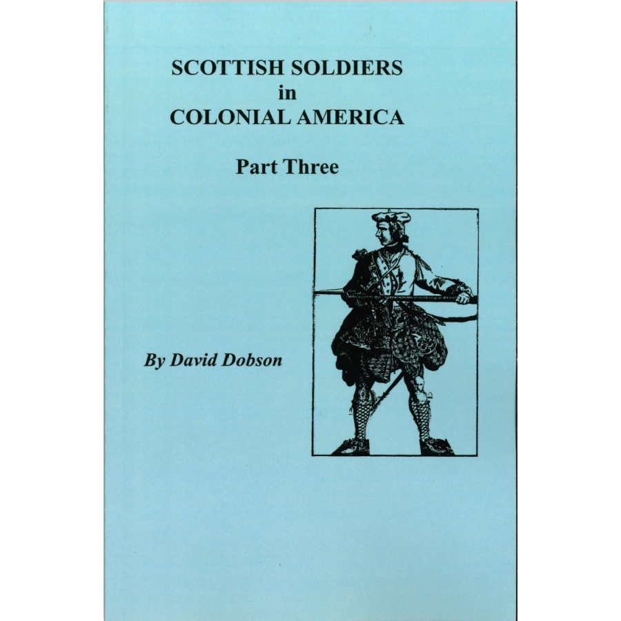 Scottish Soldiers in Colonial America, Part 3