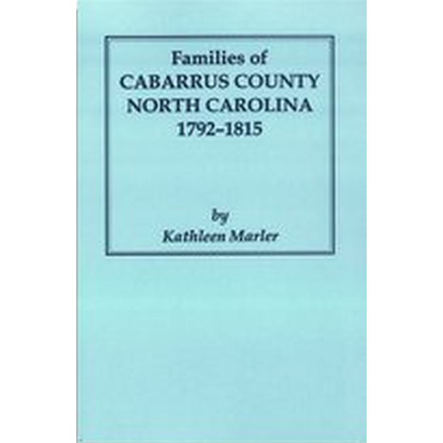 Families of Cabarrus County, North Carolina, 1792-1815
