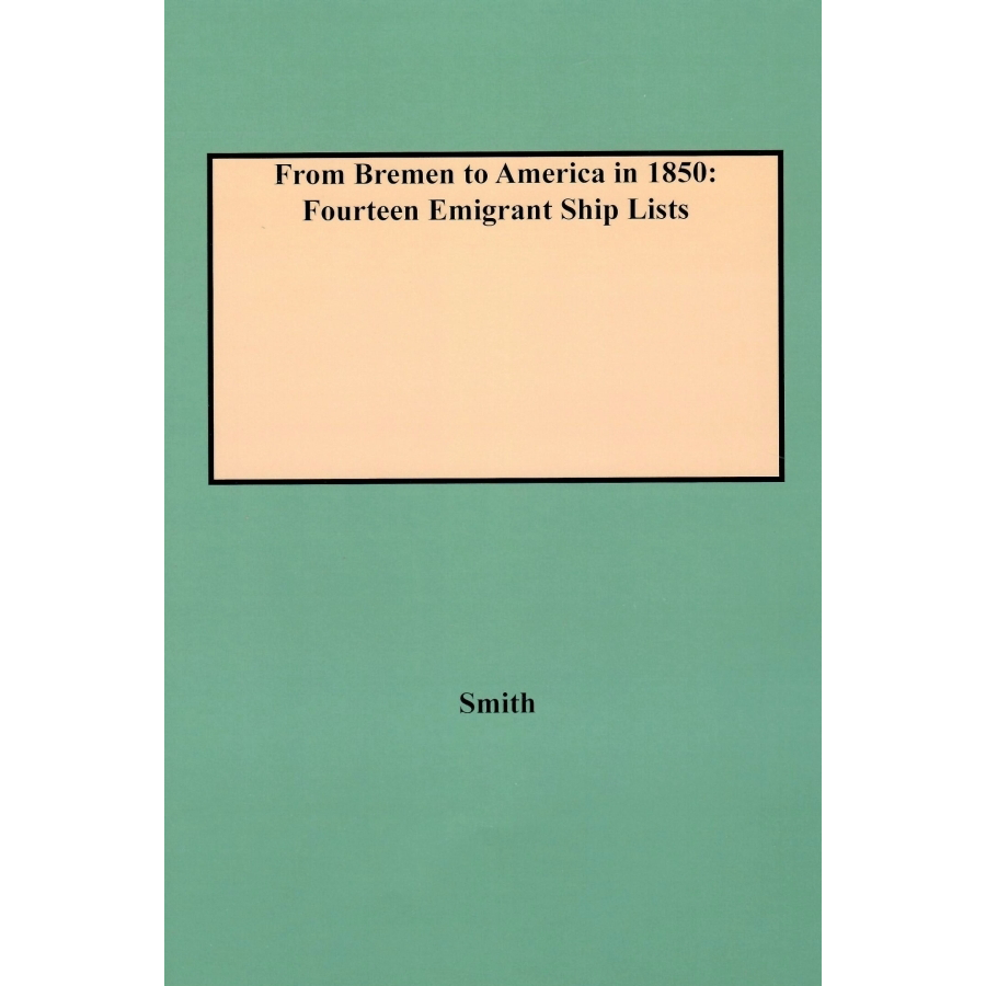 From Bremen to America in 1850: Fourteen Rare Emigrant Ship Lists