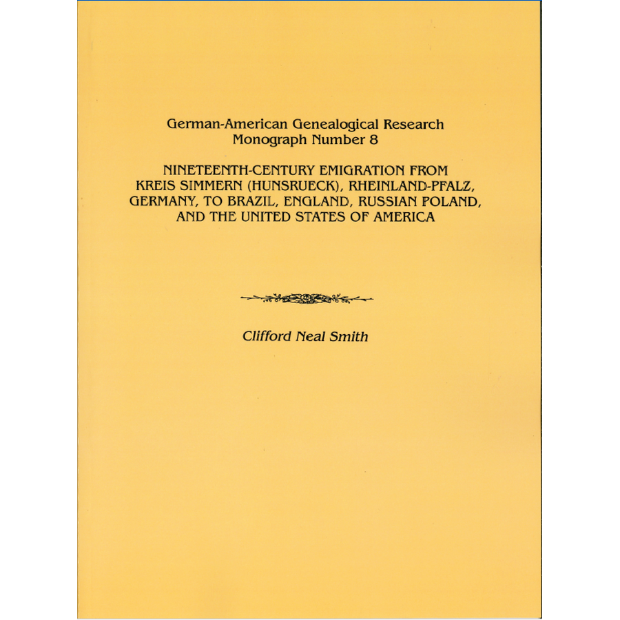 Nineteenth-Century Emigration from Kreis Simmern (Hunsrueck), Rheinland-Pfalz, Germany to Brazil, England, Russian Poland, and the United States of America
