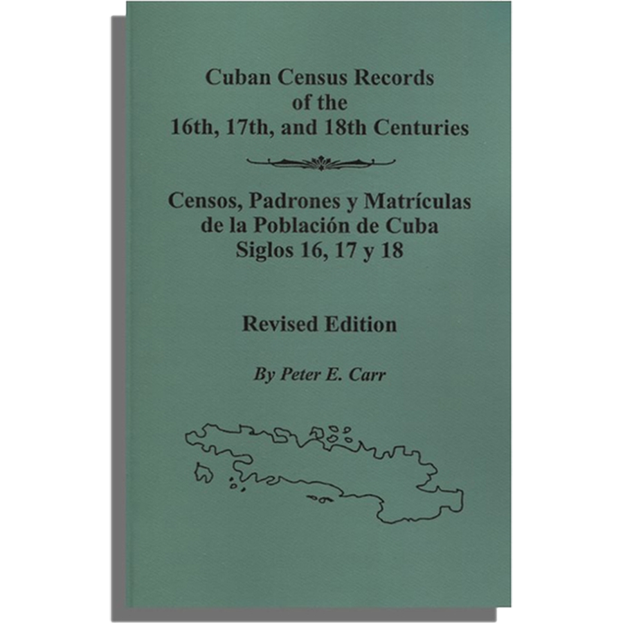 Cuban Census Records of the 16th, 17th, and 18th Centuries, Revised Edition