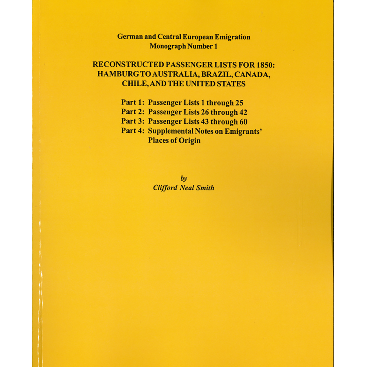 Reconstructed Passenger Lists for 1850: Hamburg to Australia, Brazil, Canada, Chile, and the United States, Parts 1, 2, 3 & 4