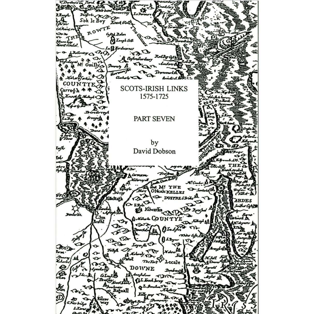 Scots-Irish Links, 1575-1725, Part Seven