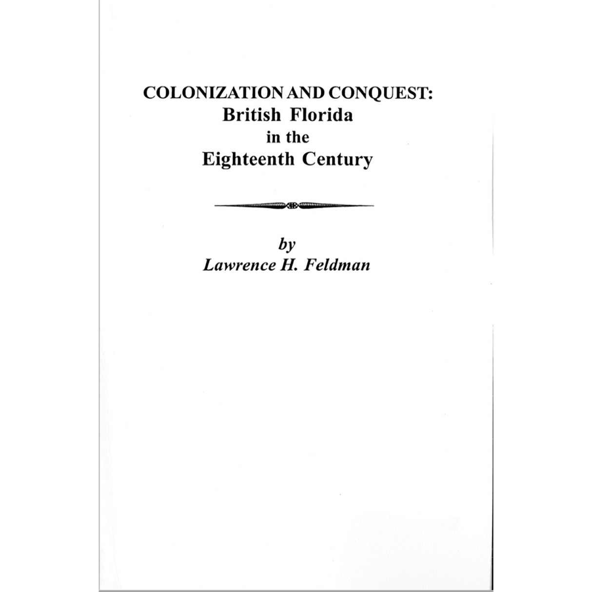 Colonization and Conquest: British Florida in the Eighteenth Century