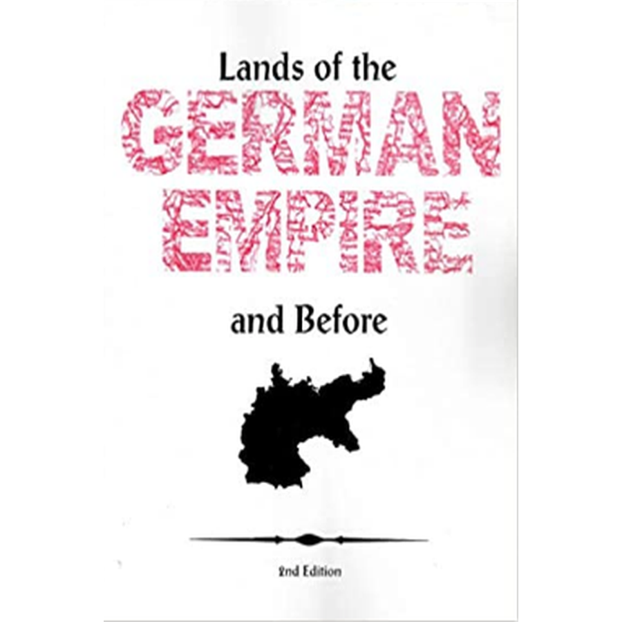 Lands of the German Empire and Before: 2nd Edition