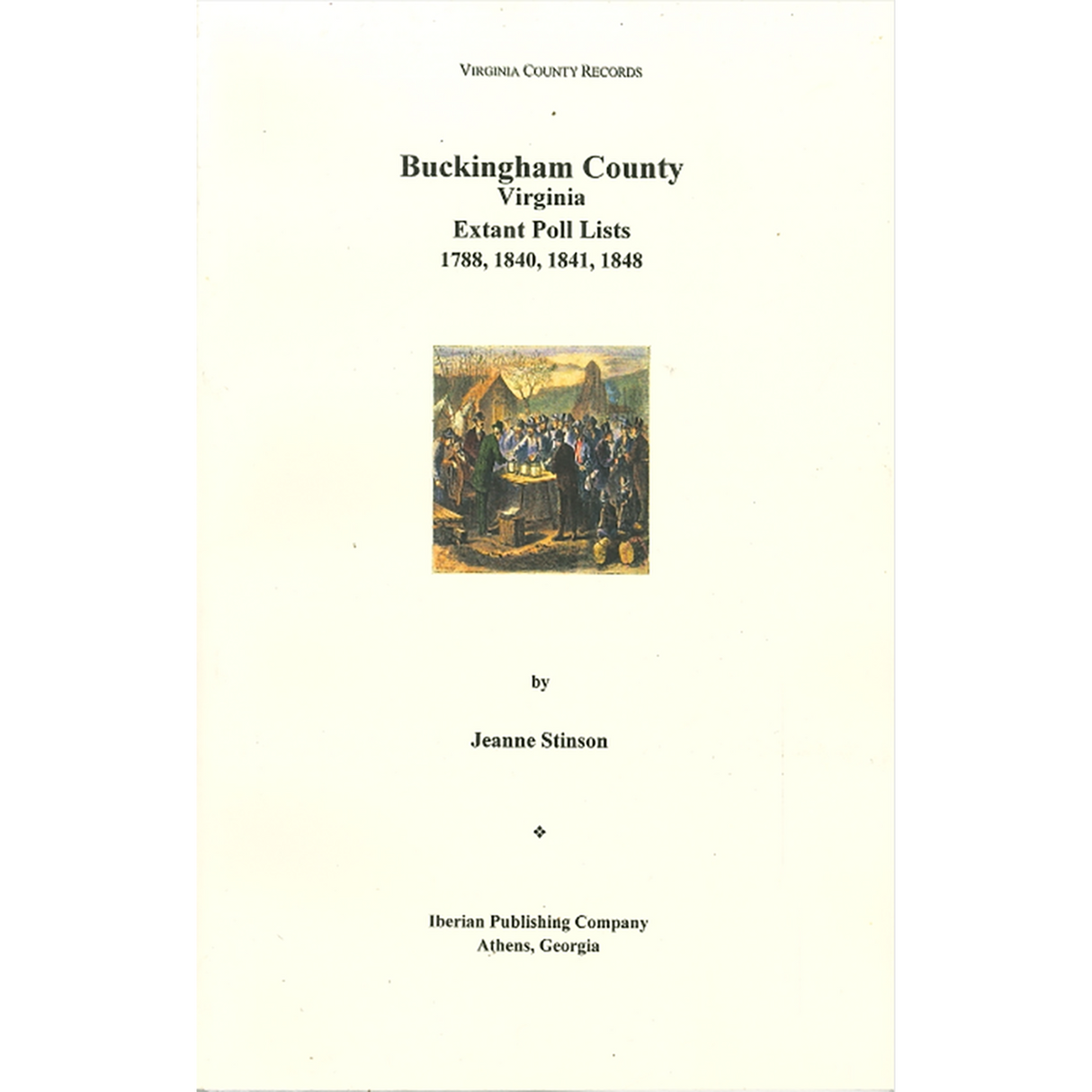 Buckingham County, Virginia Extant Poll Lists: 1788, 1840, 1841 and 1848