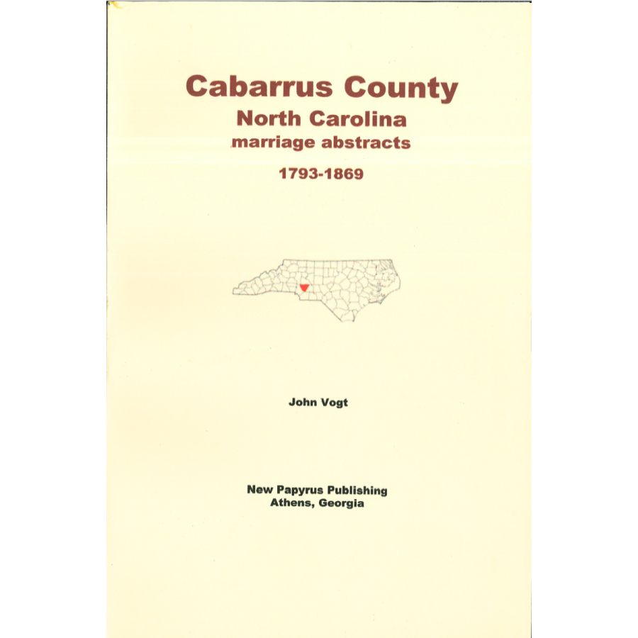 Marriage Abstracts of Cabarrus County, North Carolina 1793-1869