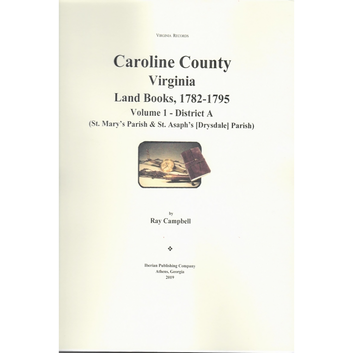 Caroline County, Virginia Land Books, 1782-1795: Volume 1