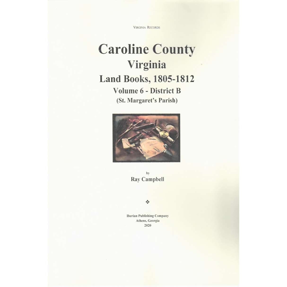 Caroline County, Virginia Land Books, 1805-1812: Volume 6
