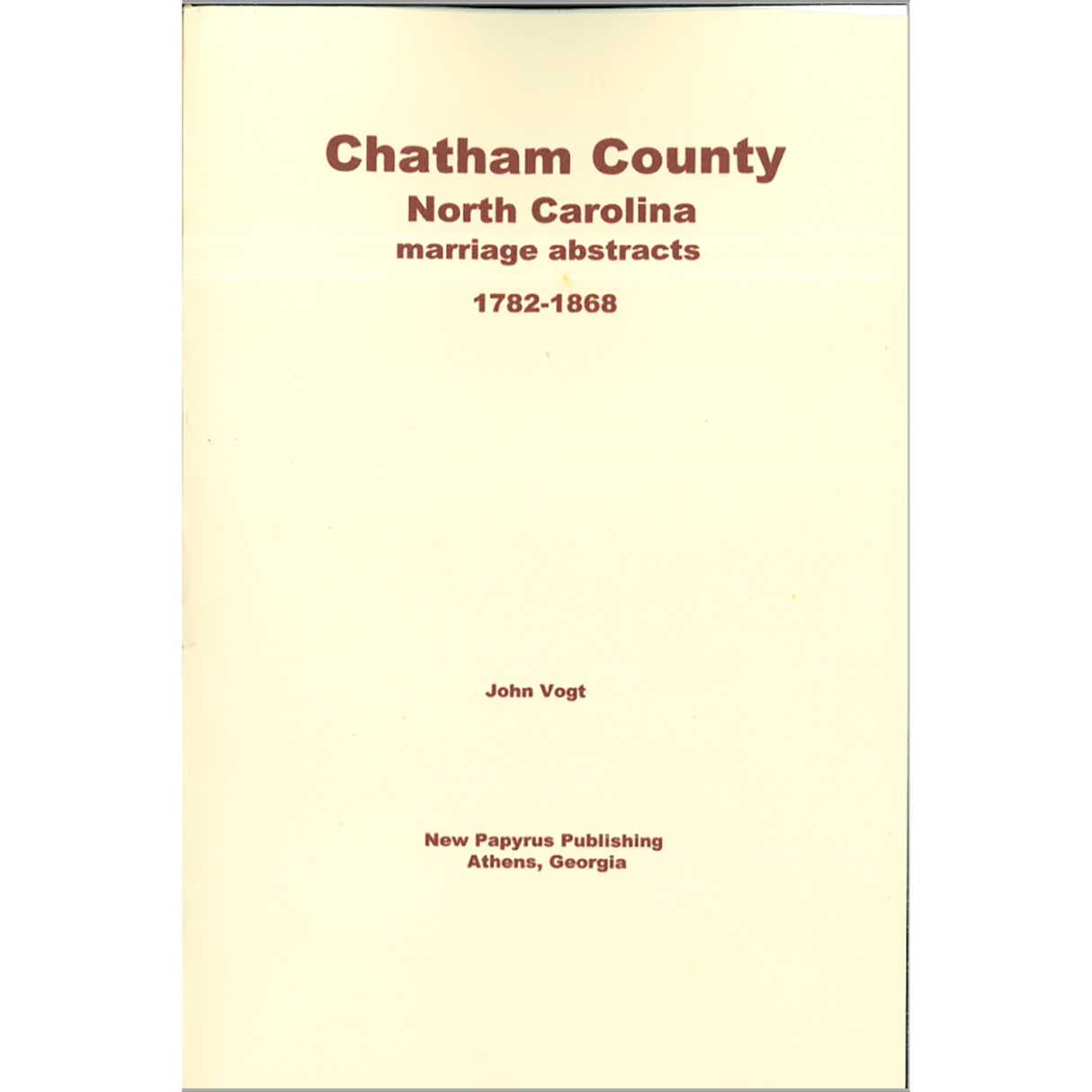 Chatham County, North Carolina Marriage Abstracts 1782-1868