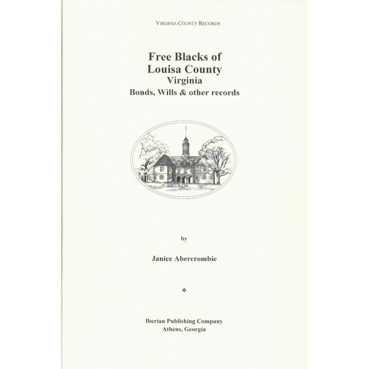 Free Blacks of Louisa County, Virginia: Bonds, Wills and Other Records