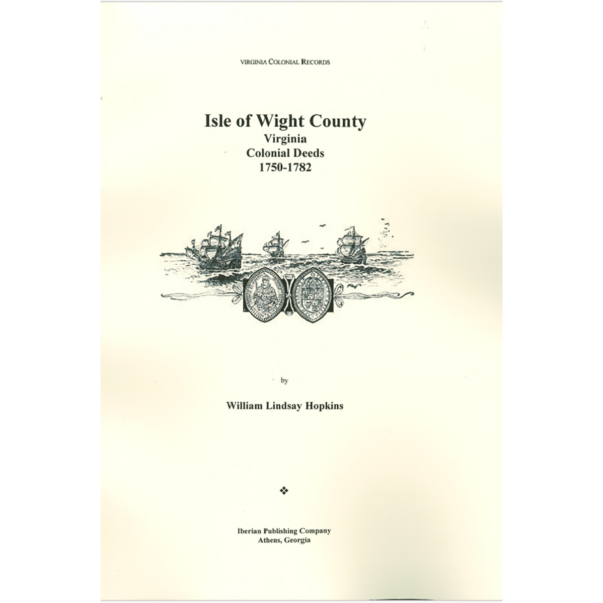 Isle of Wight County, Virginia Deeds, 1750-1782