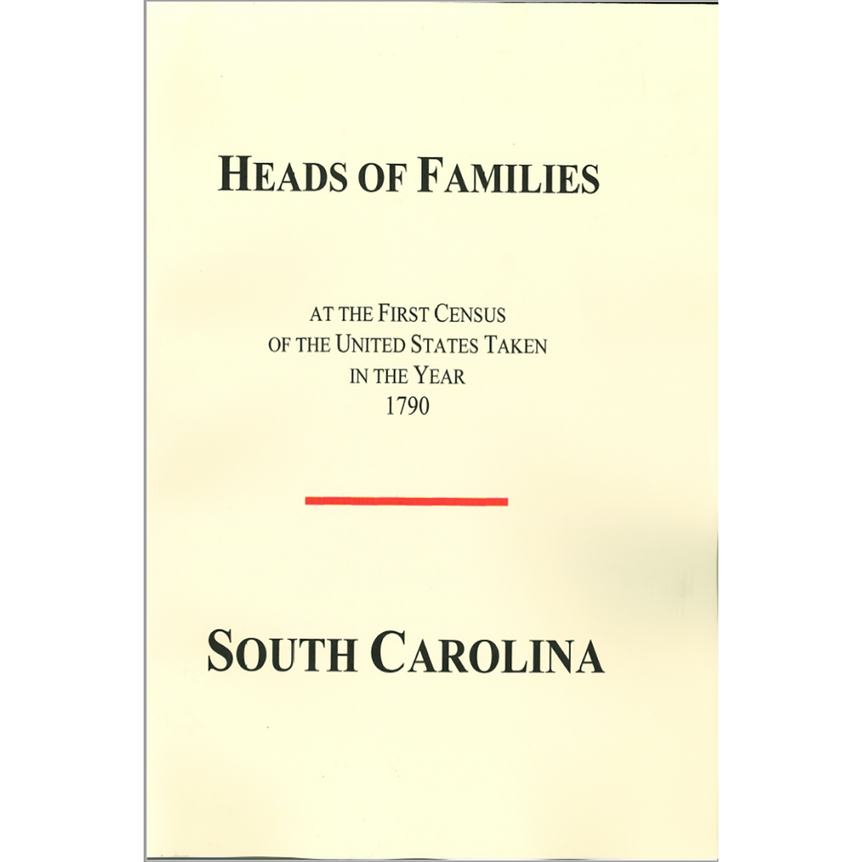 Heads of Families of the First Census Taken in the Year 1790: South Carolina