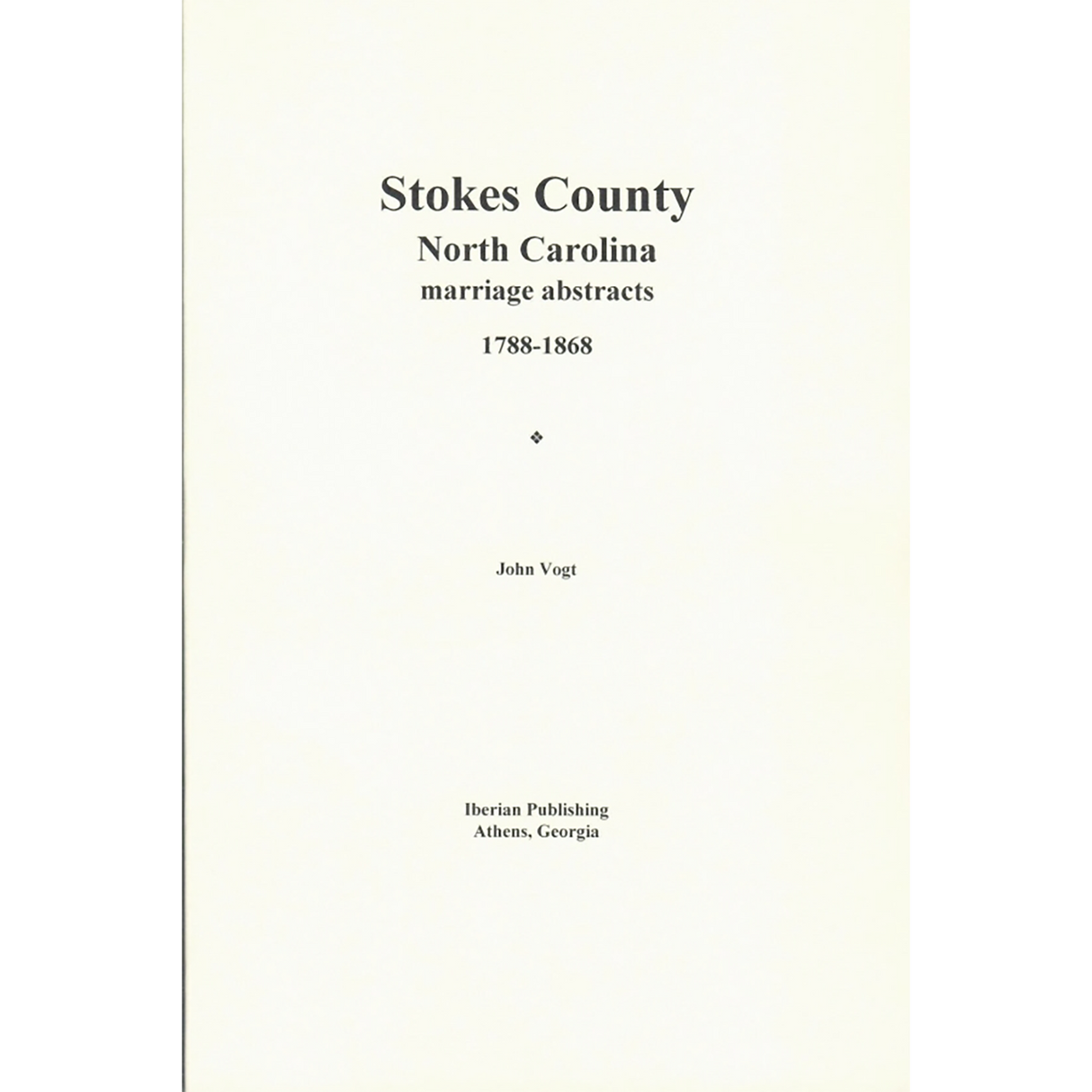 Stokes County, North Carolina Marriage Abstracts, 1788-1868