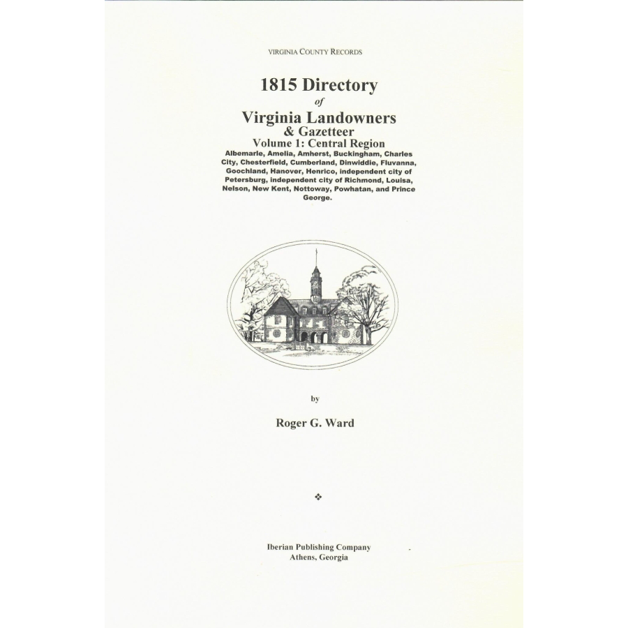 1815 Directory of Virginia Landowners and Gazetteer Volume 1: Central Region