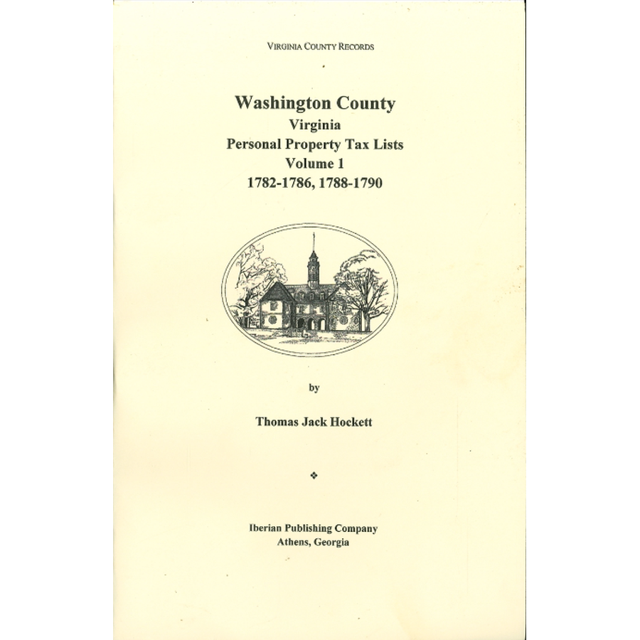 Washington County, Virginia Personal Property Tax Lists, Volume 1: 1782-1786, 1788-1790