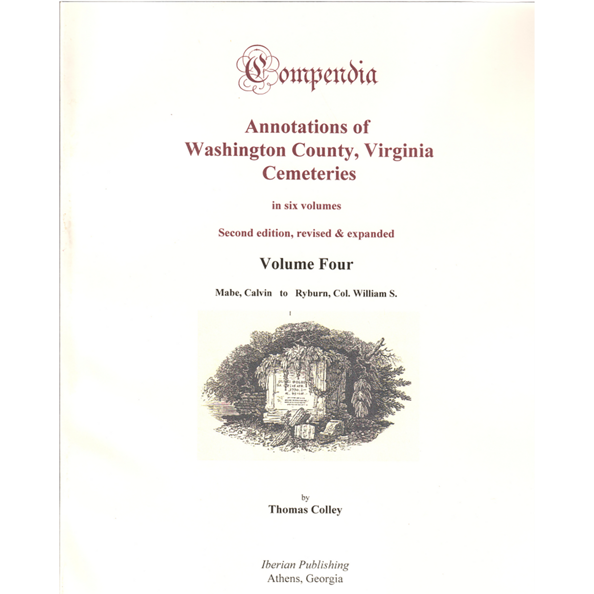 Compendia: Annotations of Washington County, Virginia Cemeteries, Volume 4 (Second Edition, Revised and Expanded)
