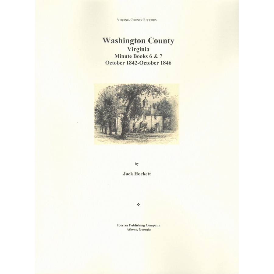 Washington County, Virginia Minute Books 6 and 7, October 1842-October 1846
