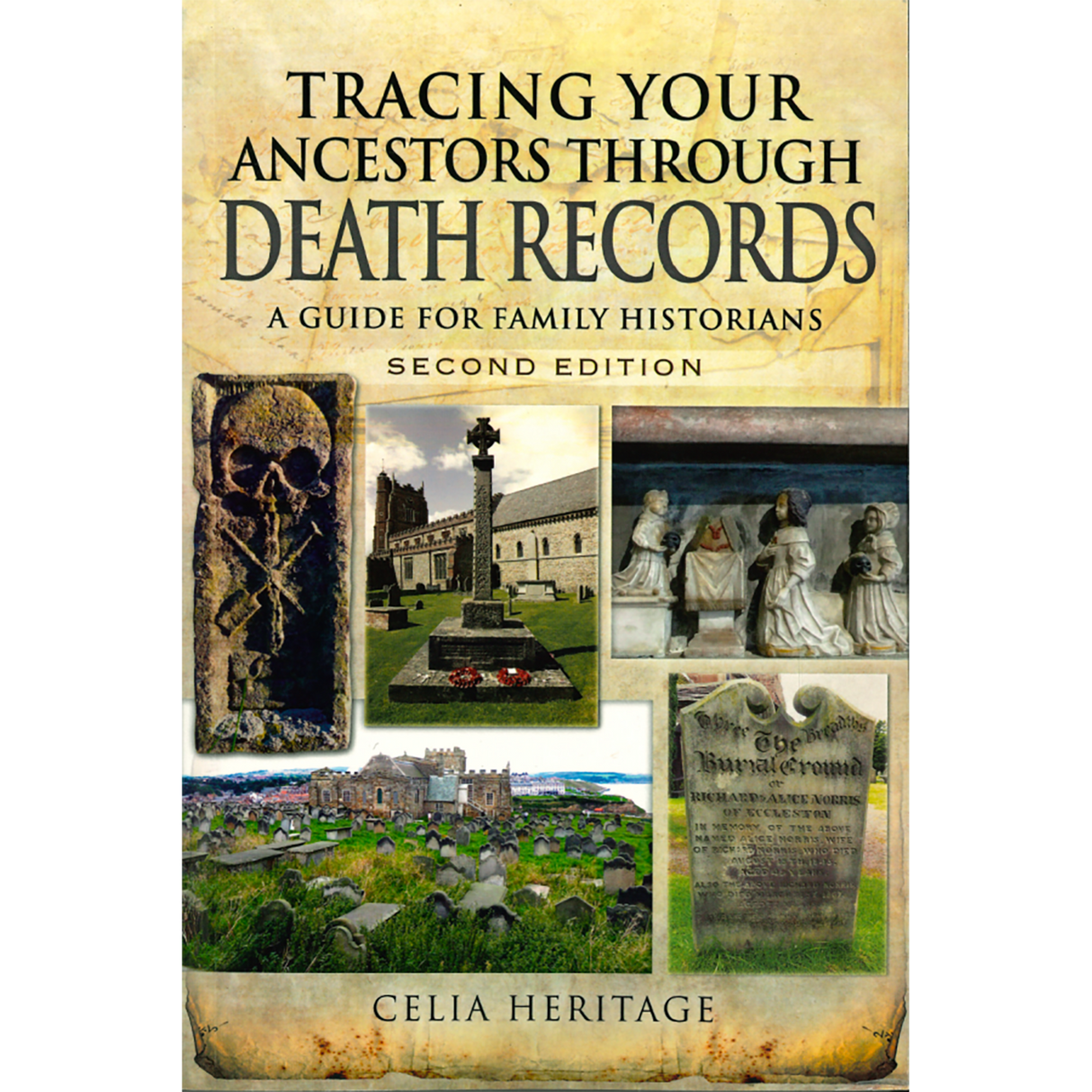 Tracing Your Ancestors Through Death Records: A Guide for Family Historians, Second Edition