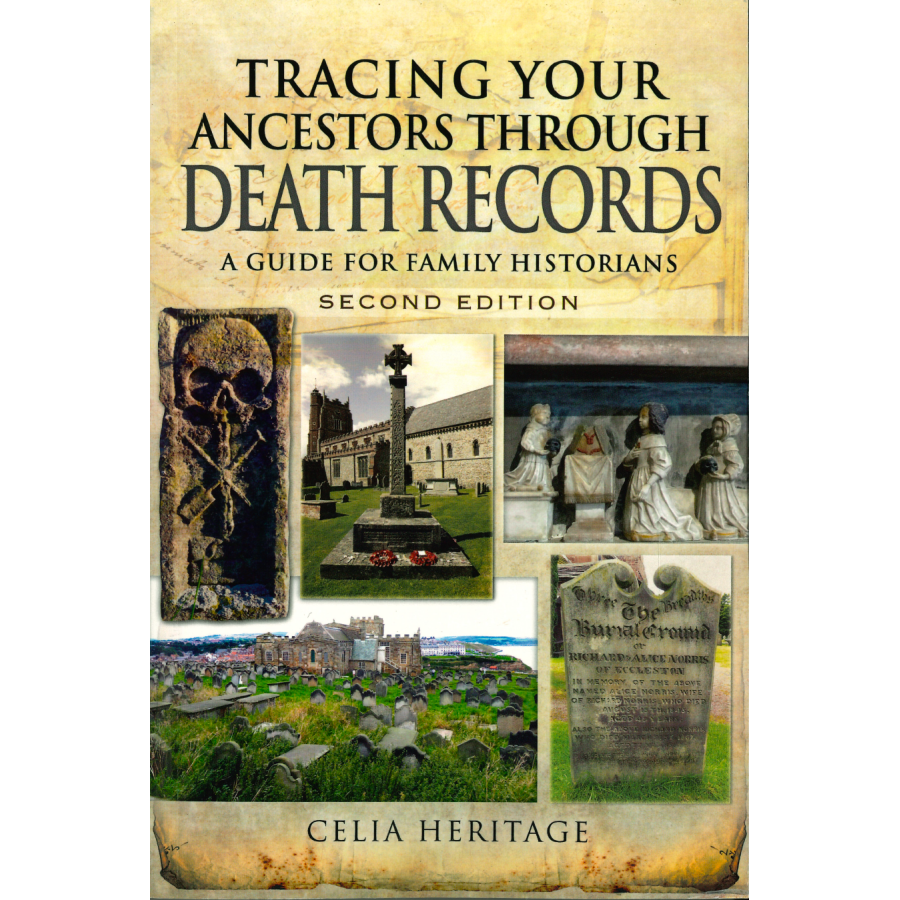 Tracing Your Ancestors Through Death Records: A Guide for Family Historians, Second Edition
