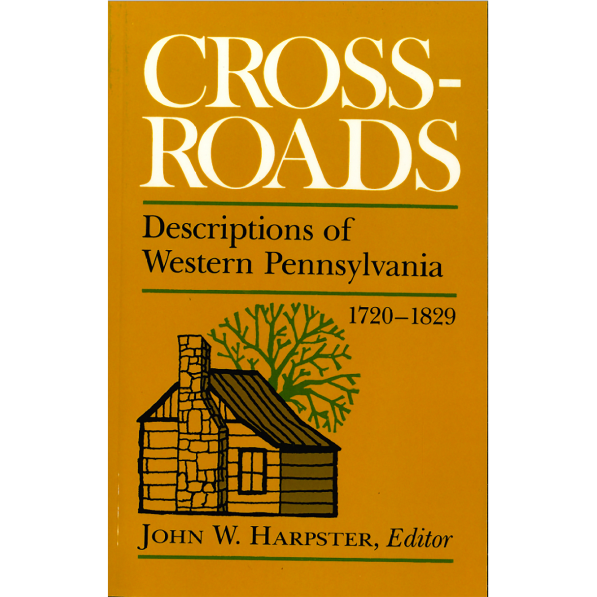 Cross-Roads: Descriptions of Western Pennsylvania 1720-1829
