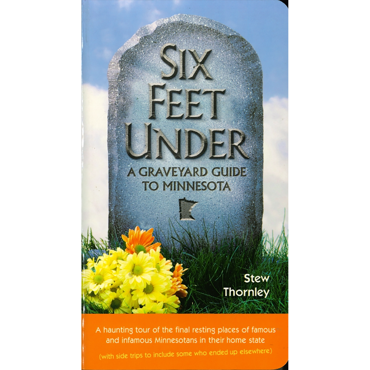 Six Feet Under: A Graveyard Guide to Minnesota