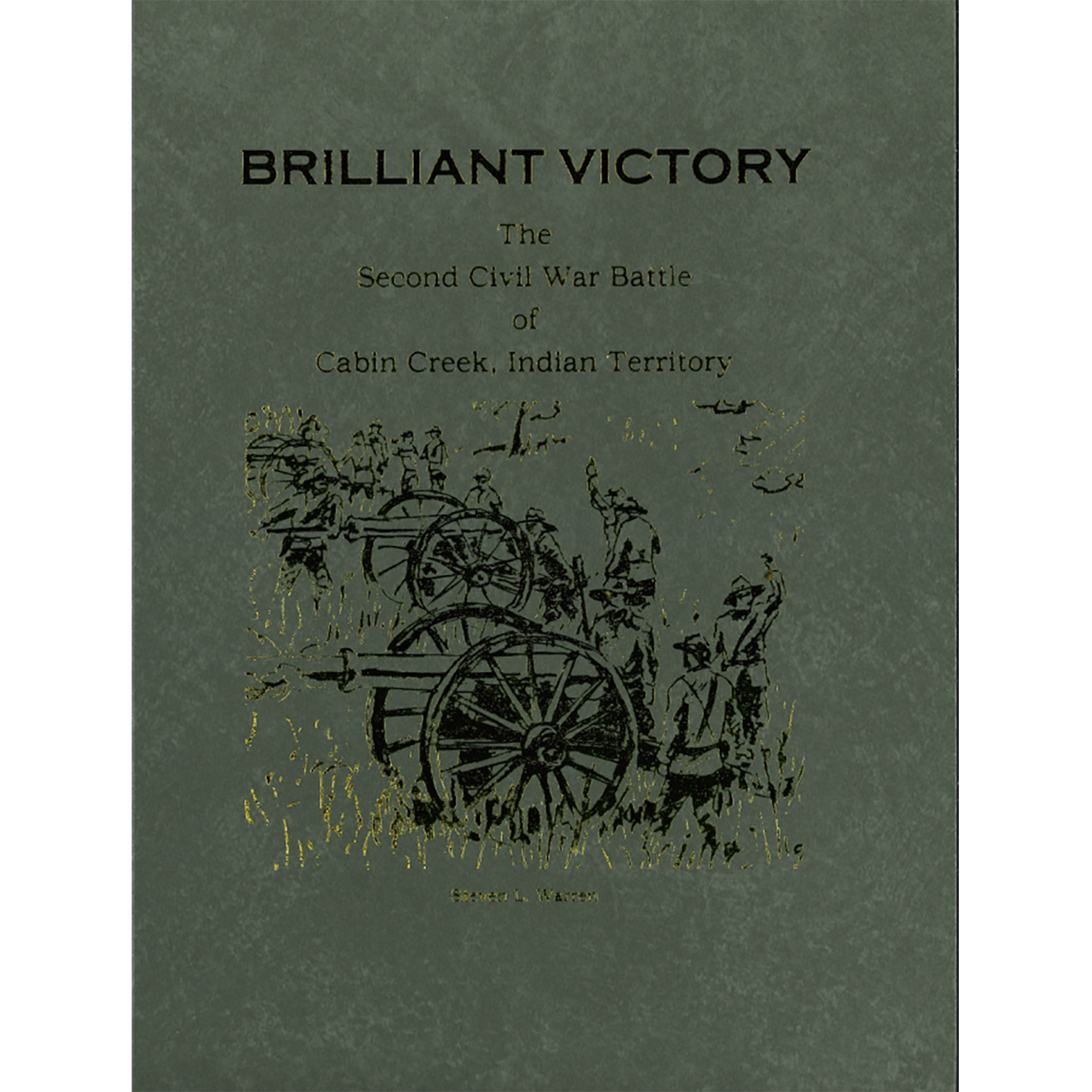 Brilliant Victory: The Second Civil War Battle of Cabin Creek, Indian Territory