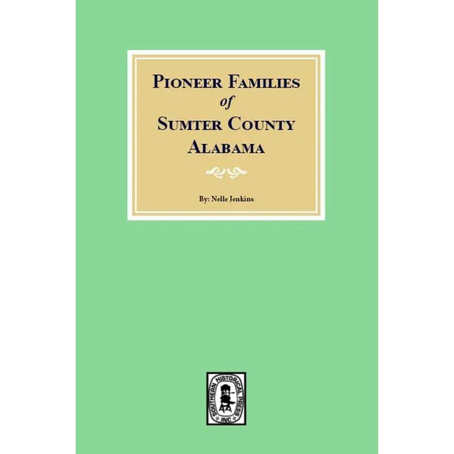 Pioneer Families of Sumter County, Alabama