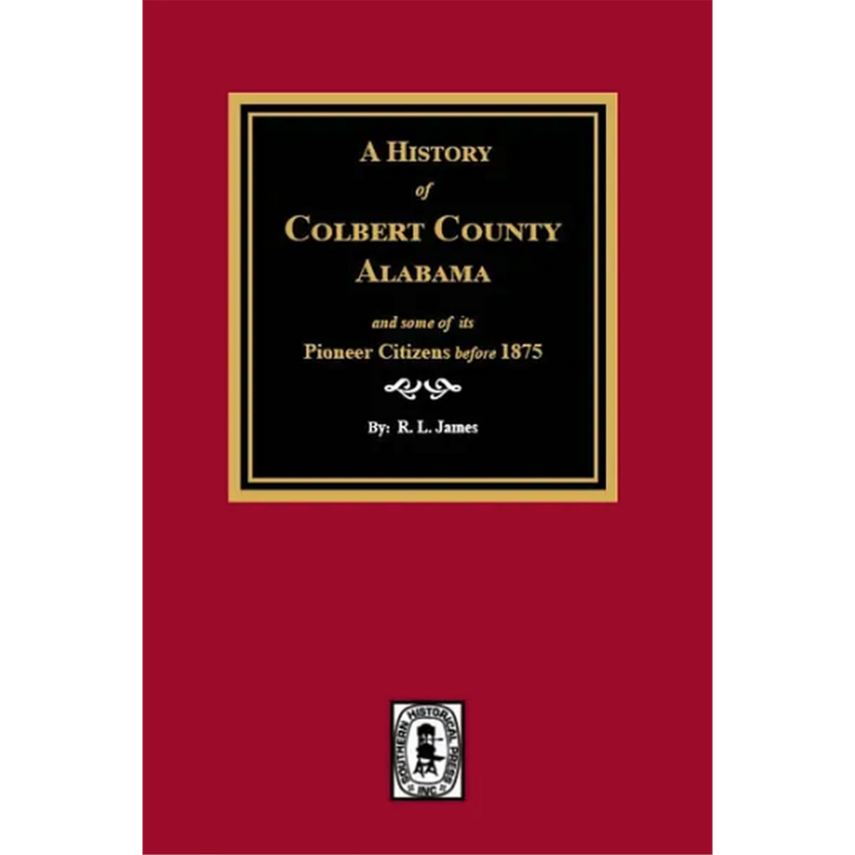 A History of Colbert County, Alabama and Some of the Pioneer Citizens before 1875
