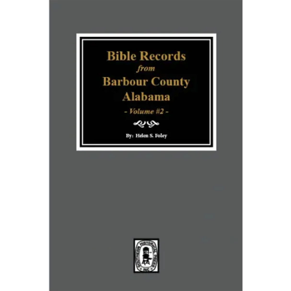 Bible Records from Barbour County, Alabama Volume 2