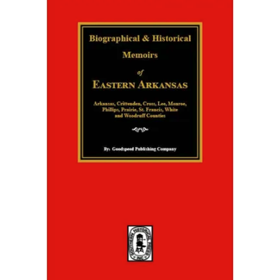 Biographical and Historical Memoirs of Eastern Arkansas